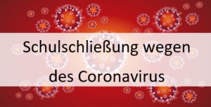 Schulschließung wegen des Coronavirus